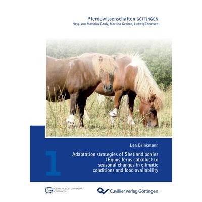 Adaptation strategies of Shetland ponies (Equus ferus caballus) to seasonal changes in climatic conditions and food availability