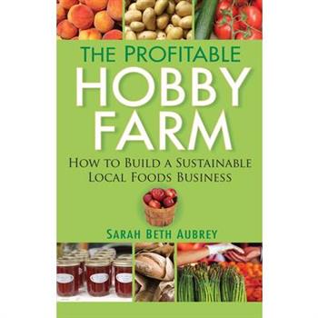 The Profitable Hobby Farm