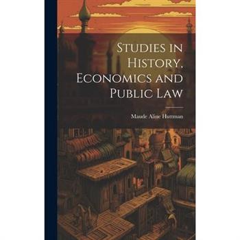 Studies in History, Economics and Public Law