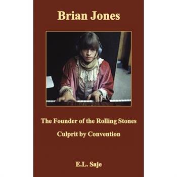 Brian Jones, the Founder of the Rolling Stones