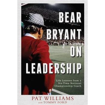 Bear Bryant on Leadership