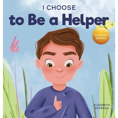 I Choose to Be a Helper