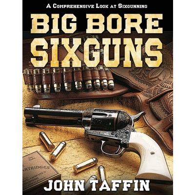Big Bore Sixguns