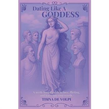 Dating Like A Goddess