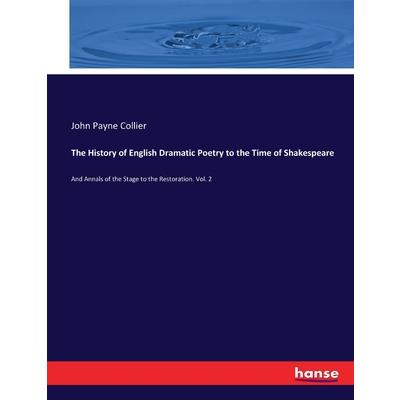 The History of English Dramatic Poetry to the Time of Shakespeare