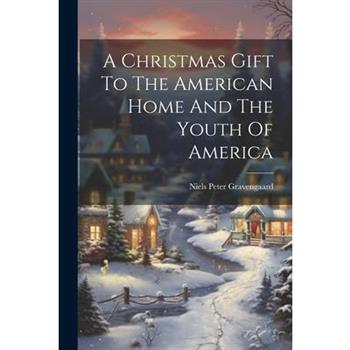 A Christmas Gift To The American Home And The Youth Of America