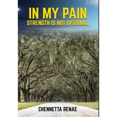 In My Pain - Strength Is Not Optional
