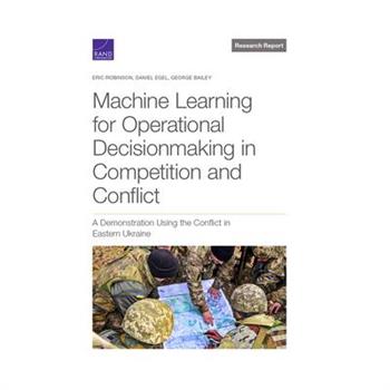 Machine Learning for Operational Decisionmaking in Competition and Conflict