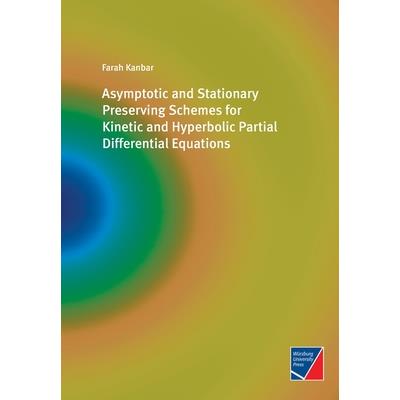 Asymptotic and Stationary Preserving Schemes for Kinetic and Hyperbolic Partial Differential Equations