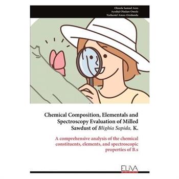 Chemical Composition, Elementals and Spectroscopy Evaluation of Milled Sawdust of Blighia Sapida, K.