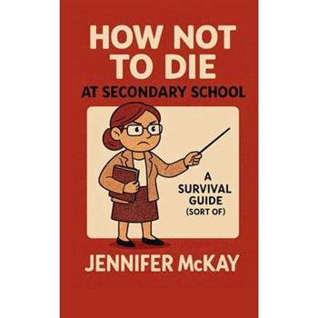 How Not to Die at Secondary School