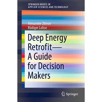 Deep Energy Retrofit--A Guide for Decision Makers