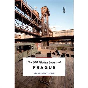 The 500 Hidden Secrets of Prague