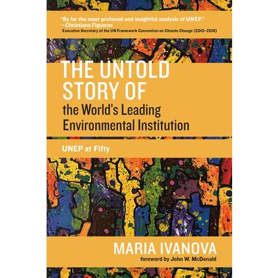 The Untold Story of the Worlds Leading Environmental Institution