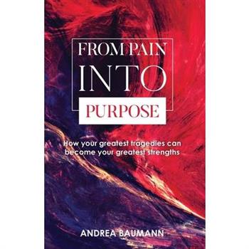 From Pain Into Purpose