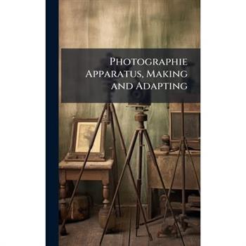 Photographie Apparatus, Making and Adapting