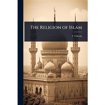 The Religion of Isl?m