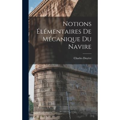 Notions ?l矇mentaires de M矇canique du Navire