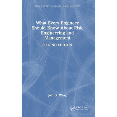 What Every Engineer Should Know about Risk Engineering and Management