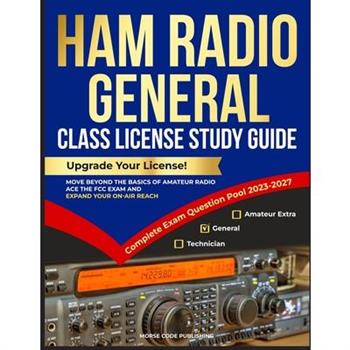 Ham Radio General Class License Study Guide