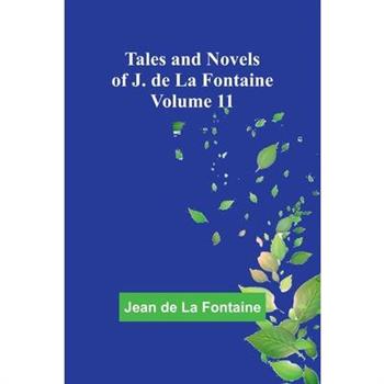 Tales and Novels of J. de La Fontaine - Volume 11
