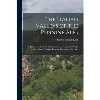 The Italian Valleys of the Pennine Alps