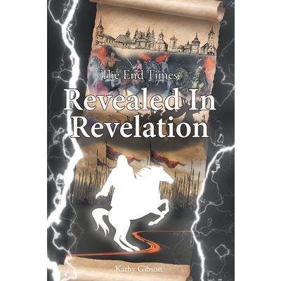 The End Times Revealed in Revelation