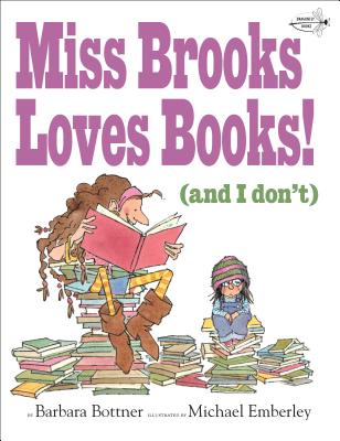 Miss Brooks Loves Books and I Don`t