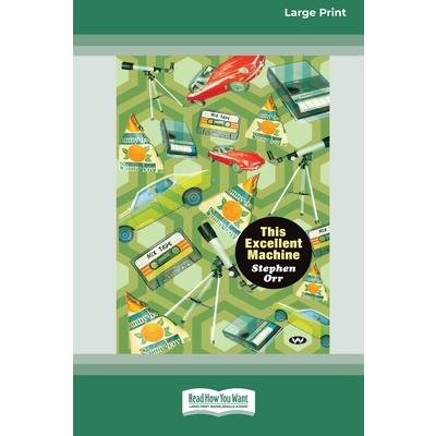 This Excellent Machine [Large Print 16pt]