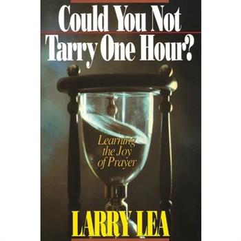 Could You Not Tarry One Hour?