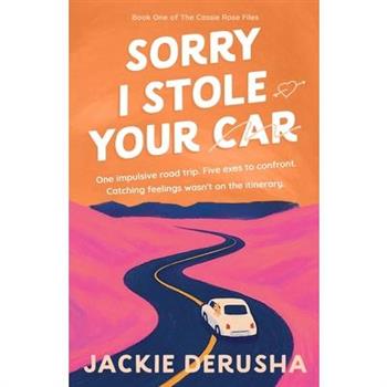 Sorry I Stole Your Car