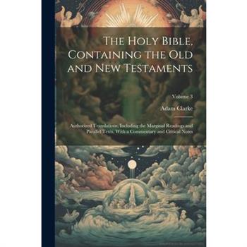 The Holy Bible, Containing the Old and New Testaments