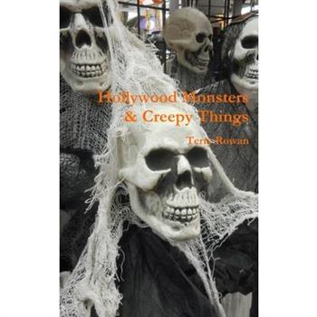Hollywood Monsters & Creepy Things