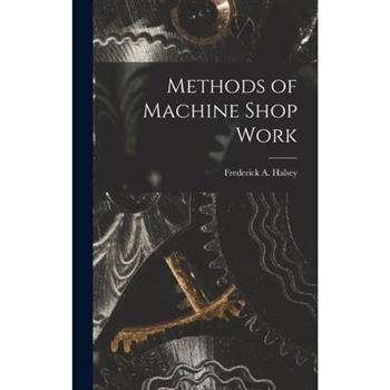 Methods of Machine Shop Work