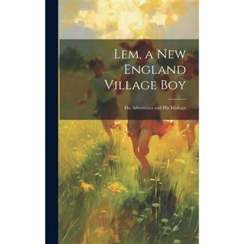 Lem, a New England Village Boy