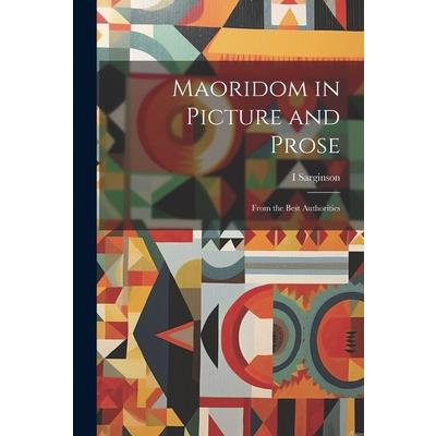 Maoridom in Picture and Prose