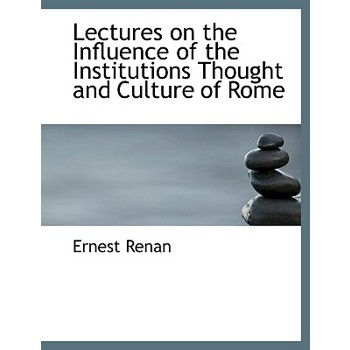 Lectures on the Influence of the Institutions Thought and Culture of Rome
