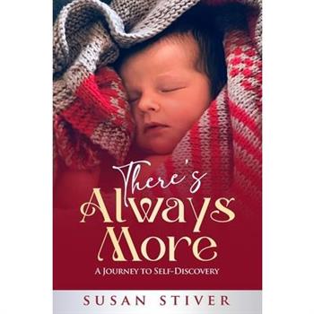 There’s Always More