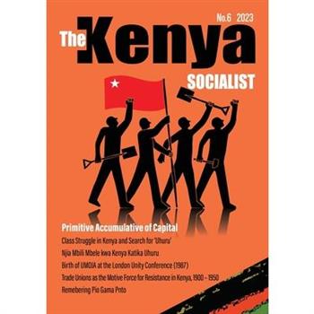 The Kenya Socialist Vol. 6