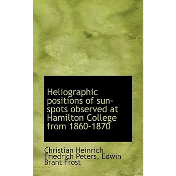 Heliographic Positions of Sun-Spots Observed at Hamilton College from 1860-1870