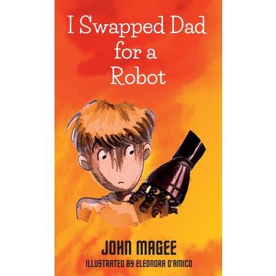 I Swapped Dad for a Robot