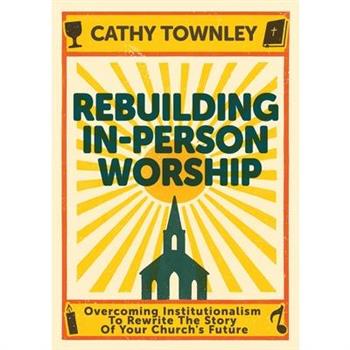 Rebuilding In-Person Worship