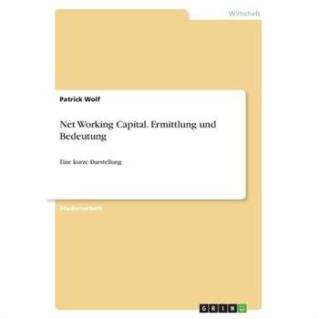 Net Working Capital. Ermittlung und Bedeutung