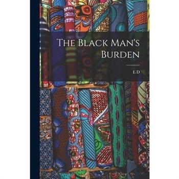 The Black Man's Burden