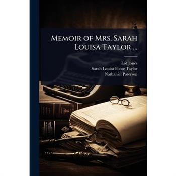 Memoir of Mrs. Sarah Louisa Taylor ...