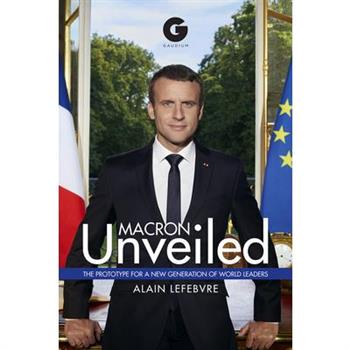 Macron Unveiled
