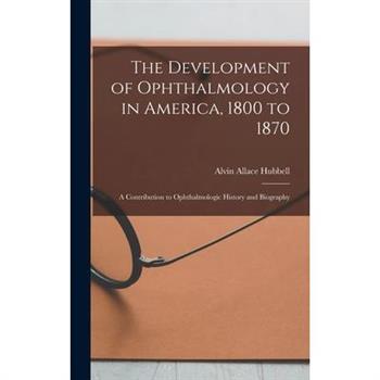The Development of Ophthalmology in America, 1800 to 1870
