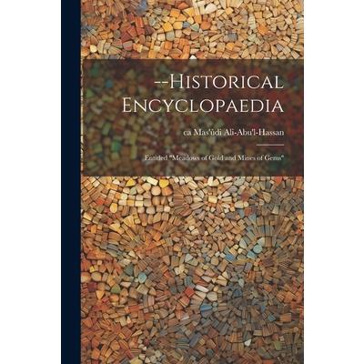 --Historical Encyclopaedia