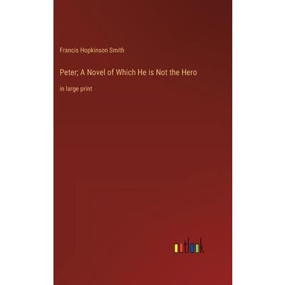 Peter; A Novel of Which He is Not the Hero