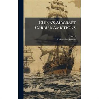 China's Aircraft Carrier Ambitions China's Aircraft Carrier Ambitions